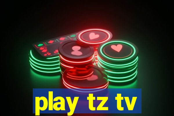 play tz tv